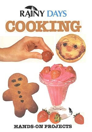Rainy Days Cooking Hand-On Projects by Denny Robson Vanessa Bailey Age 5 to 9 HC Cookbook