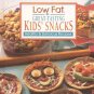 Low Fat Great Tasting Kids Snacks Healthy Delicious Recipes Nutritious HC Cookbook