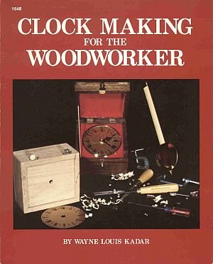 Clock Making for the Woodworker by Wayne Louis Kadar 50 Projects Patterns How-To SC Book