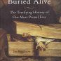 Buried Alive The Terrifying History of Our Most Primal Fear by Jan Bondeson HC DJ