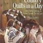 Country Quilts In A Day: Using Strip Quilting And Other Speed Techniques Patterns HC Book