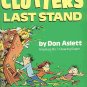 Clutter's Last Stand: It's Time To De-junk Your Life! by Don Aslett