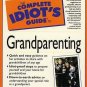 Complete Idiot's Guide to Grandparenting by Walter and Marilyn Hartt A Refresher Course SC Book