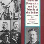 Theodore Roosevelt and Six Friends of the Indian Book by William T. Hagan