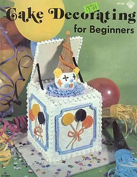 Cake Decorating For Beginners by Patty Pierce Recipes Desserts Vintage 1977 SC Cookbook