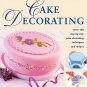 First Steps Cake Decorating by Janice Murfitt 100 Step-by-Step Techniques Recipes SC Cookbook