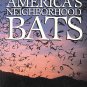 America's Neighborhood Bats Understanding Learning Living in Harmony by Merlin D. Tuttle SC Book