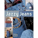 Jazzy Jeans by Mickey Baskett Step-by-Step Patterns Great Designer Ideas HC DJ Book