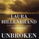 Unbroken A WW II Story of Survival Resilience and Redemption by Laura Hillenbrand HCDJ Booh