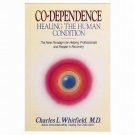 Co-Dependence Healing the Human Condition by Charles L. Whitfield M.D. SC Book