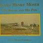 James Henry Moser His Brush and His Pen by Grace Moser Fetherolf 118 Illustrations HC Book