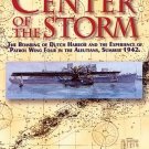 Center Of The Storm by Jeff Dickrell 1942 Dutch Harbor Bombing Autographed by Author SC Book