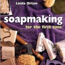 Soap Making For The First Time by Linda Orton Eye Catching Creations Customize Your Soaps HC DJ Book