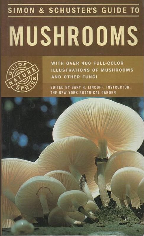 simon and schuster s guide to mushrooms by simon and schuster s guide to mushrooms by