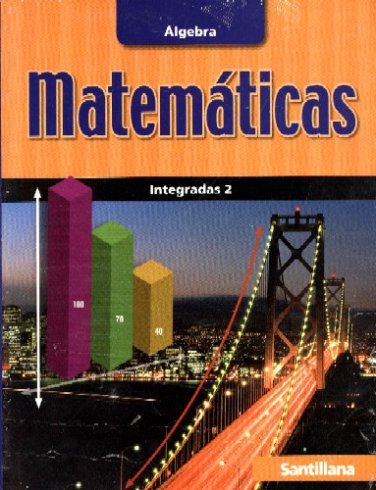 Matematicas Integradas 2 Algebra - 8vo grado - isbn 9781575819631  / Ediciones Santillanas