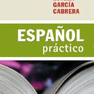 Espanol Practico - Edicion Revisada - Estela Garcia Cabrera - isbn 9781563283598