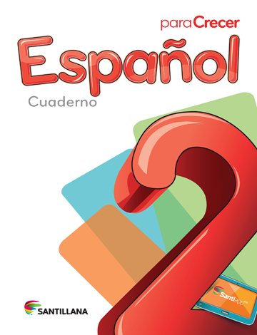 Espanol 2 Cuaderno - Serie Para Crecer - isbn - Ediciones Santillana