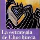 La Estrategia de Chochueca (Spanish Edition) /Rita Indiana Hernandez / isbn 1932271171