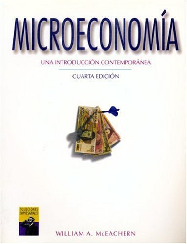 Microeconomia Una Introduccion Contemporanea 4th - William McEachern - isbn 9687529504
