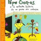 Pepe Gorras O La Extrana Historia De Un Perro Sin Cabeza - Tina Casanova - isbn 9781934801284