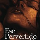 Ese Pervertido y Yo: Una montaña rusa de erotismo ( by Perla Gizem )  - isbn 9781979904230