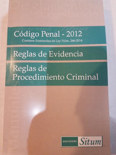 Codigo Penal - 2012, Reglas de Evidencia, Reglas de Procedimiento Criminal Situm isbn 9781618875921