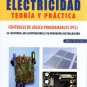 Electricidad Teoria y Practica. Controles de Logica Programables -Angel Maisonet- isbn 9781615051533