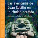 Las Aventuras de Juan Cecilio en la Ciudad Perdida ( isbn:  9781936534487 ) (Ediciones SM)