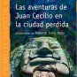 Las Aventuras de Juan Cecilio en la Ciudad Perdida ( isbn:  9781936534487 ) (Ediciones SM)