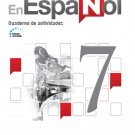 En Español 7  (Cuaderno de Actividades) Edicion Revisada 2016 - isbn 9781618755520