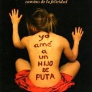 Yo Ame a un Hijo de Puta - Norma Lisa Rosa Munoz - isbn 9781615053100
