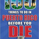 100 Things to Do in Puerto Rico Before You Die (100 Things to Do Before You Die)