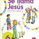 Se llama Jesus 6 Cuaderno  isbn 9781936534791 (Ediciones SM)