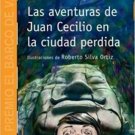 Las Aventuras de Juan Cecilio en la Ciudad Perdida - Samuel Silva Gotay (Author)