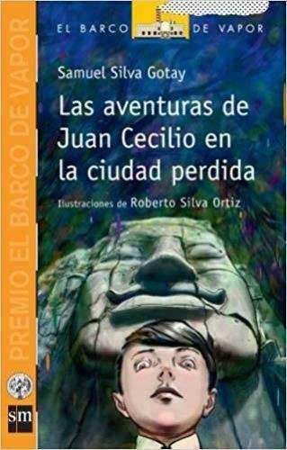Las Aventuras de Juan Cecilio en la Ciudad Perdida - Samuel Silva Gotay (Author)