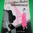 I BEG YOUR PARDON, MADEMOISELLE Vintage Piano/Vocal/Guitar Sheet Music © 1932
