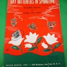 GAY BUTTERFLIES IN SPRINGTIME Vintage Piano Solo Sheet Music © 1947