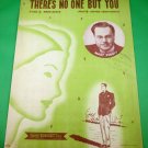 THERE'S NO ONE BUT YOU Vintage Piano/Vocal Sheet Music MART KENNEY © 1946