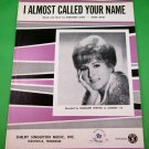 I ALMOST CALLED YOUR NAME Piano/Vocal Sheet Music MARGARET WHITING © 1967