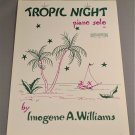 TROPIC NIGHT Piano Solo Sheet Music Imogene A. Williams © 1955