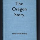 THE OREGON STORY Hardcover - Vivian Corbett-Atterbury - SIGNED - FIRST EDITION