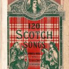 120 SCOTCH SONGS Song Book New & Revised Edition VOICE PIANO ORGAN 1900