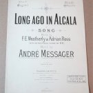 LONG AGO IN ALCALA Piano/Vocal Sheet Music 1930's