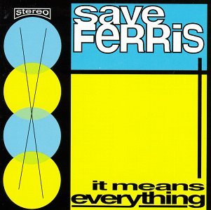 It Means Everything by Save Ferris