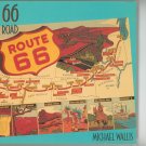 Route 66 The Mother Road Here We Are On Route 66 Michael Wallis