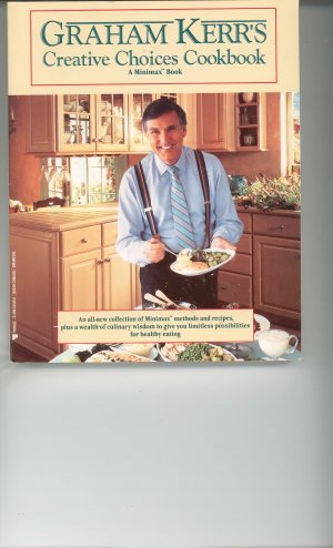 Graham Kerrs Creative Choices Cookbook