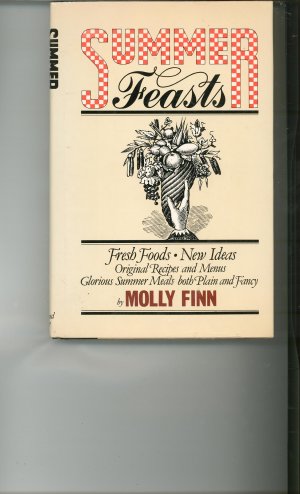 Summer Feasts Cookbook by Molly Finn