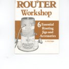 The Complete Router Workhop book by Nick Engler