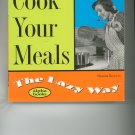 Cook Your Meals The Lazy Way Cookbook by Sharon Bowers