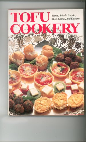 Tofu Cookery Cookbook by Fusako Holthaus 0870115235